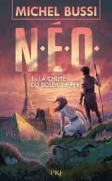 La chute du soleil de fer : N.E.O. 1 | Bussi, Michel. Auteur