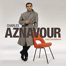 Comédiens (Les) | Aznavour, Charles (1924-2018). Compositeur. Comp. & chant