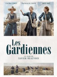 Les gardiennes | Beauvois, Xavier. Metteur en scène ou réalisateur. Scénariste