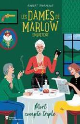 Mort compte triple : Les dames de Marlow enquêtent | Thorogood, Robert. Auteur