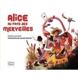 Alice au pays des merveilles | Carroll, Lewis - Auteur du texte. Auteur