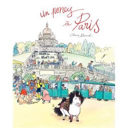 Un poney à Paris | Braud, Claire. Auteur