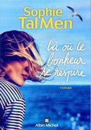 Là où le bonheur se respire | Tal Men, Sophie. Auteur