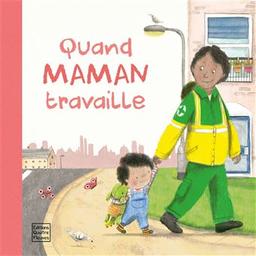 Quand Maman travaille | Schofield, Paul - Auteur du texte. Auteur