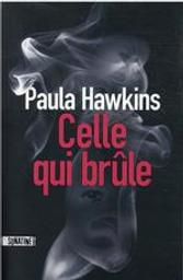 Celle qui brûle | Hawkins, Paula. Auteur