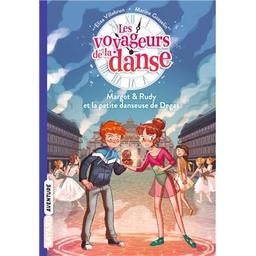 Margot et Rudy et la petite danseuse de Degas : les voyageurs de la danse. 1 | Villebrun, Elisa - Auteur du texte. Auteur