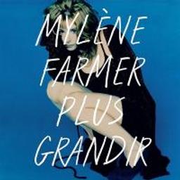 Plus grandir : best of 1986-1996 | Farmer, Mylène (1961-....). Chanteur. Chant