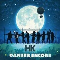 Danser encore | HK (1976-....). Compositeur. Comp. & chant