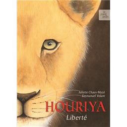 Houriya : liberté | Chaux-Mazé, Juliette. Auteur