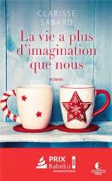 La vie a plus d'imagination que nous | Sabard, Clarisse. Auteur