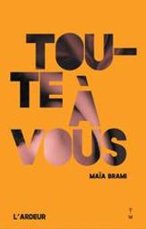 Toute à vous | Brami, Maïa. Auteur