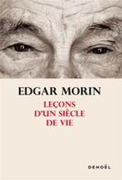 Leçons d'un siècle de vie | Morin, Edgar. Auteur