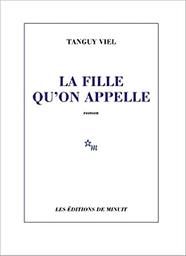 La fille qu'on appelle | Viel, Tanguy (1973-....). Auteur