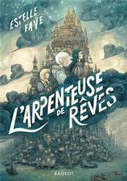 L'arpenteuse de rêves | Faye, Estelle. Auteur