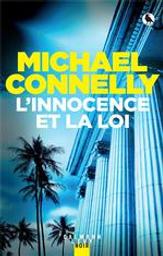 L'innocence et la loi | Connelly, Michael (1956-....). Auteur
