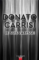 Je suis l'abysse | Carrisi, Donato (1973-....). Auteur