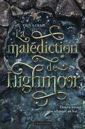 La malédiction de Highmoor | Craig, Erin A.. Auteur