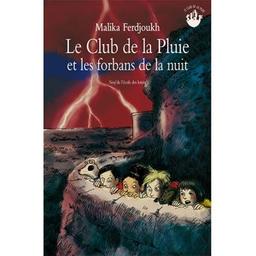 le club de la pluie et les forbans de la nuit | Ferdjoukh, Malika (1957-....). Auteur