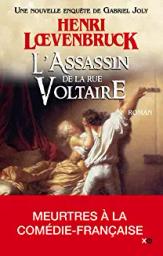 L'assassin de la rue Voltaire : Les aventures de Gabriel Joly. 3 | Loevenbruck, Henri. Auteur