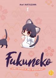 les chats du bonheur : fukuneko. 1 | Matsuzawa, Mari. Auteur