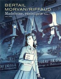 La Rose dégoupillée : Madeleine, Résistante. 1 | Morvan, Jean-David. Dialoguiste