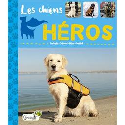 Les Chiens héros | Collioud-Marichallot, Isabelle. Auteur