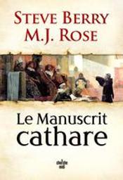 Le manuscrit cathare : Une aventure de Cassiopée Vitt | Berry, Steve (1955-....). Auteur