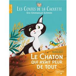 Le chaton qui avait peur de tout : les contes de la chouette | Schmitt, Éric-Emmanuel (1960-....). Auteur