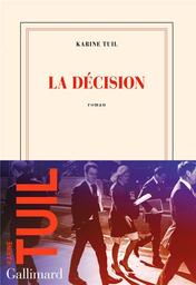 La décision | Tuil, Karine. Auteur