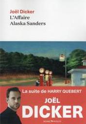 L'affaire Alaska Sanders | Dicker, Joël (1985-....). Auteur