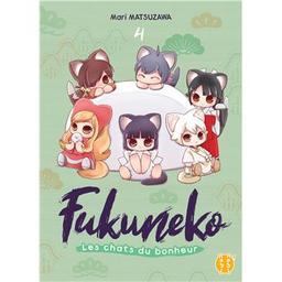 les chats du bonheur : fukuneko. 4 | Matsuzawa, Mari. Auteur