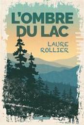 L'ombre du lac | Rollier, Laure. Auteur