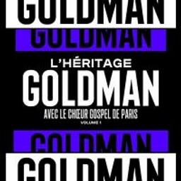 L'héritage Goldman avec le Choeur Gospel de Paris. 1 | Goldman, Jean-Jacques (1951-....). Antécédent bibliographique. Aut. adapté