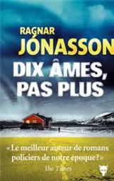 Dix âmes, pas plus | Ragnar Jonasson. Auteur