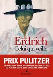 Celui qui veille | Erdrich, Louise. Auteur