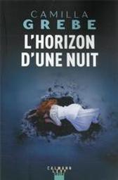 L'horizon d'une nuit | Grebe, Camilla (1968-....). Auteur