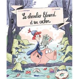 le chevalier Edmond et son cochon | Petitsigne, Richard. Auteur