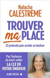 Trouver ma place | Calestrémé, Natacha. Auteur