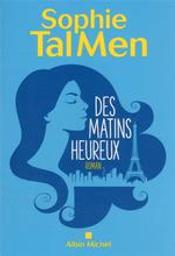 Des matins heureux | Tal Men, Sophie. Auteur