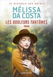 Les douleurs fantômes | Da,Costa, Mélissa. Auteur