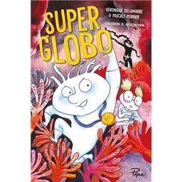 super globo | Delamarre, Véronique. Auteur