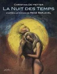 La nuit des temps | Metter, Christian de (1968-....). Scénariste