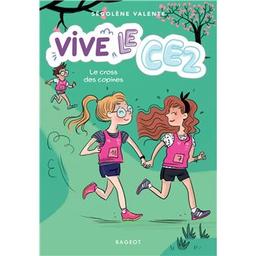 Le Cross des copines : Vive le CE2 | Valente, Ségolène (1973-....). Auteur