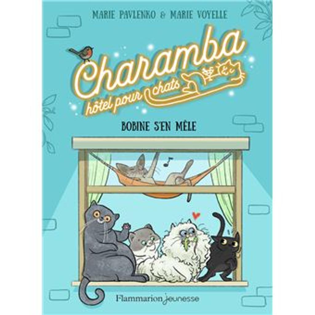 Bobine s'en mêle : Charamba hôtel pour chats. 1 | Pavlenko, Marie (1974-....). Auteur
