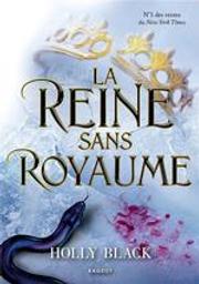 La reine sans royaume : Le peuple de l'air. 3 | Black, Holly. Auteur