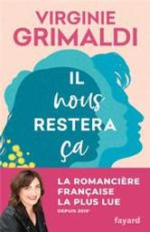 Il nous restera ça | Grimaldi, Virginie (19...- ..). Auteur