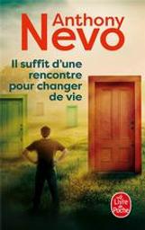 Il suffit d'une rencontre pour changer de vie | Nevo, Anthony. Auteur