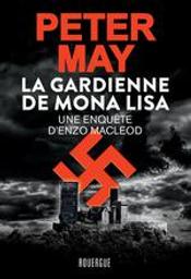 La gardienne de Mona Lisa : Une enquête d'Enzo Macleod | May, Peter. Auteur