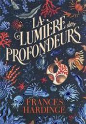 La lumière des profondeurs | Hardinge, Frances (1973-....). Auteur