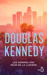 Les hommes ont peur de la lumière | Kennedy, Douglas (1955-....). Auteur